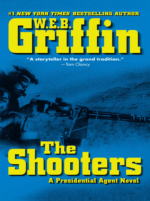 Title details for The Shooters by W.E.B. Griffin - Available